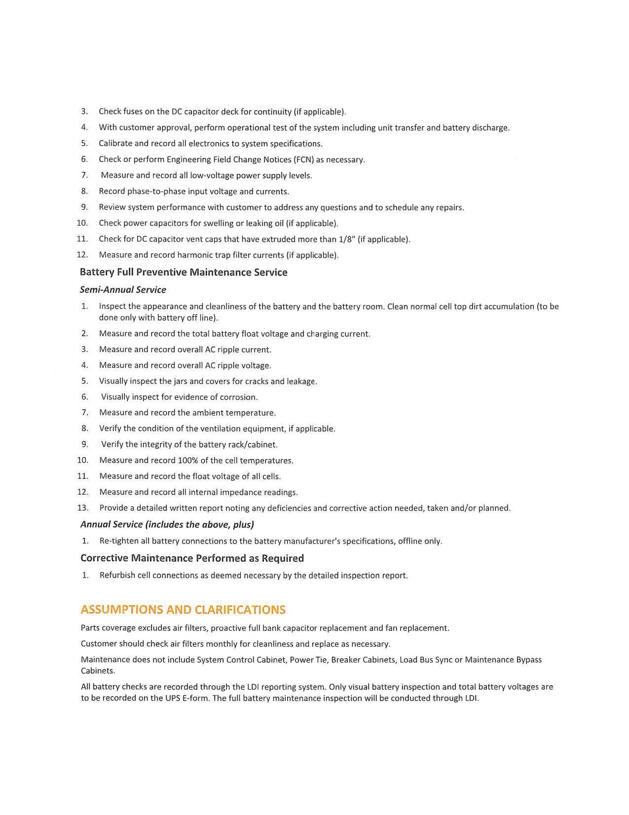 Check or perform Engineering Field Change Notices (FCN) as necessary.