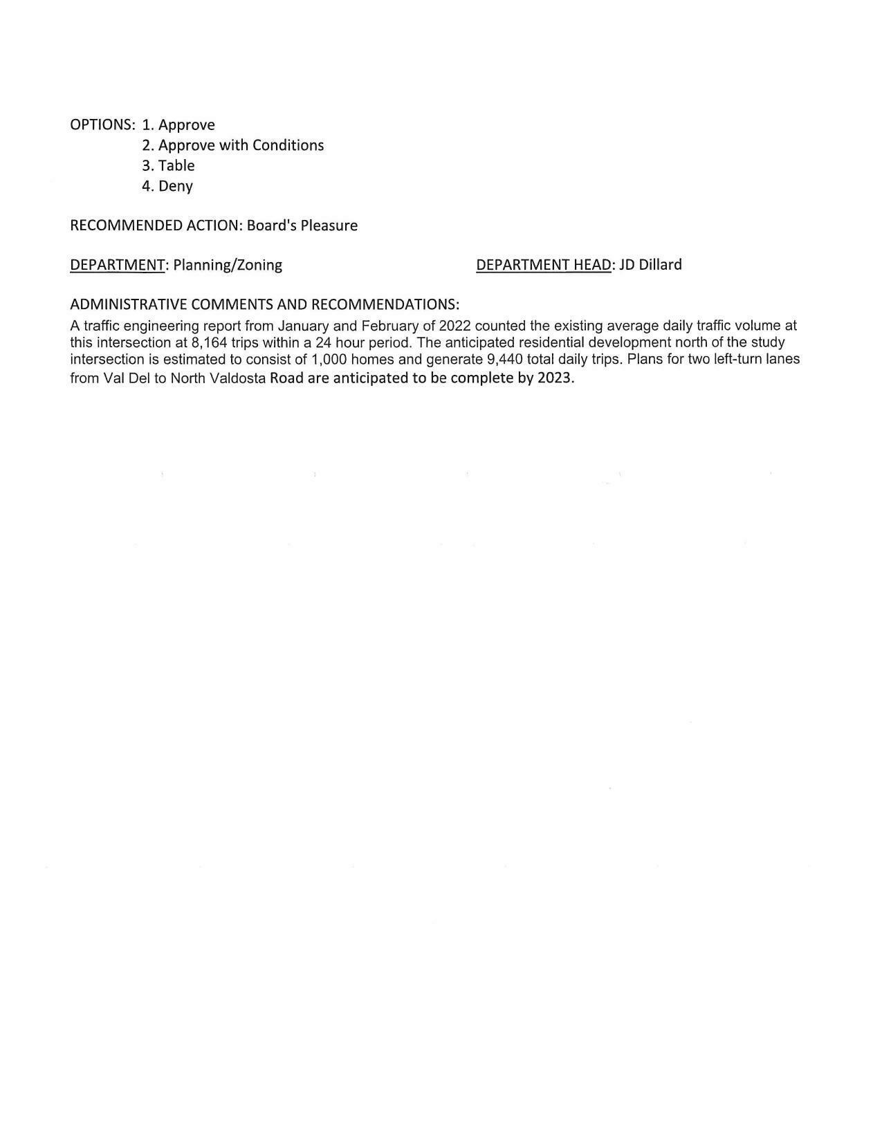 GLPC 8:2 for denial. Staff wants second entrance. Plans for two left-turn lanes from Val Del to North Valdosta Road are anticipated to be complete by 2023.