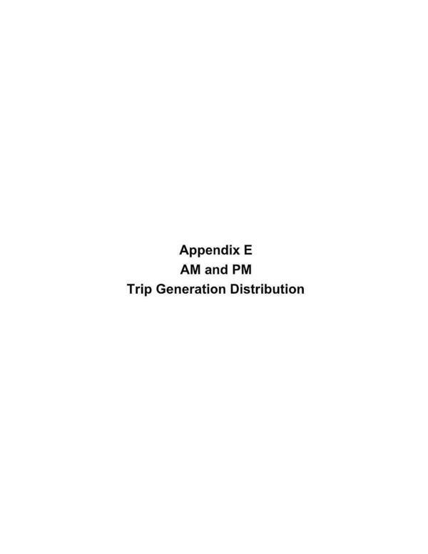 Appendix E: AM and PM Trip Generation Distribution