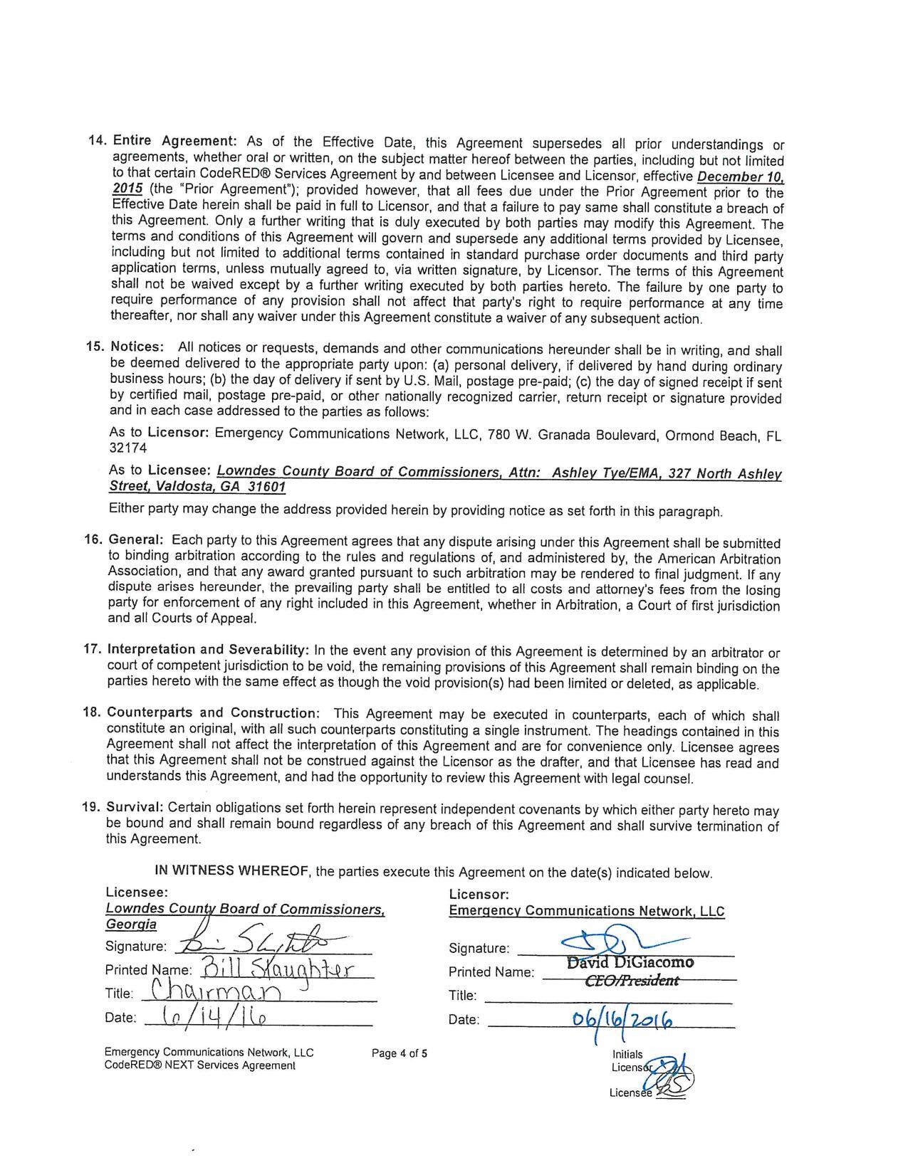 application terms, unless mutually agreed to, via written signature, by Licensor. The terms of this Agreement