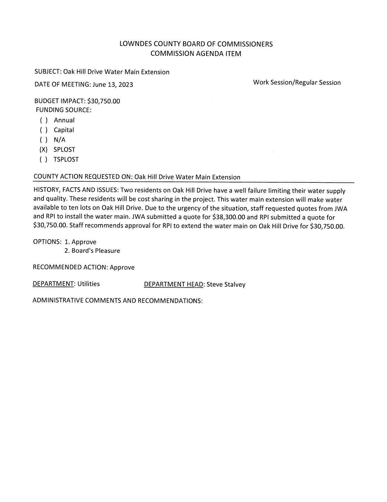 BUDGET IMPACT: $30,750.00 Two residents on Oak Hill Drive have a well failure limiting their water supply and quality. These residents will be cost sharing in the project. This water main extension will make water available to ten lots on Oak Hill Drive.