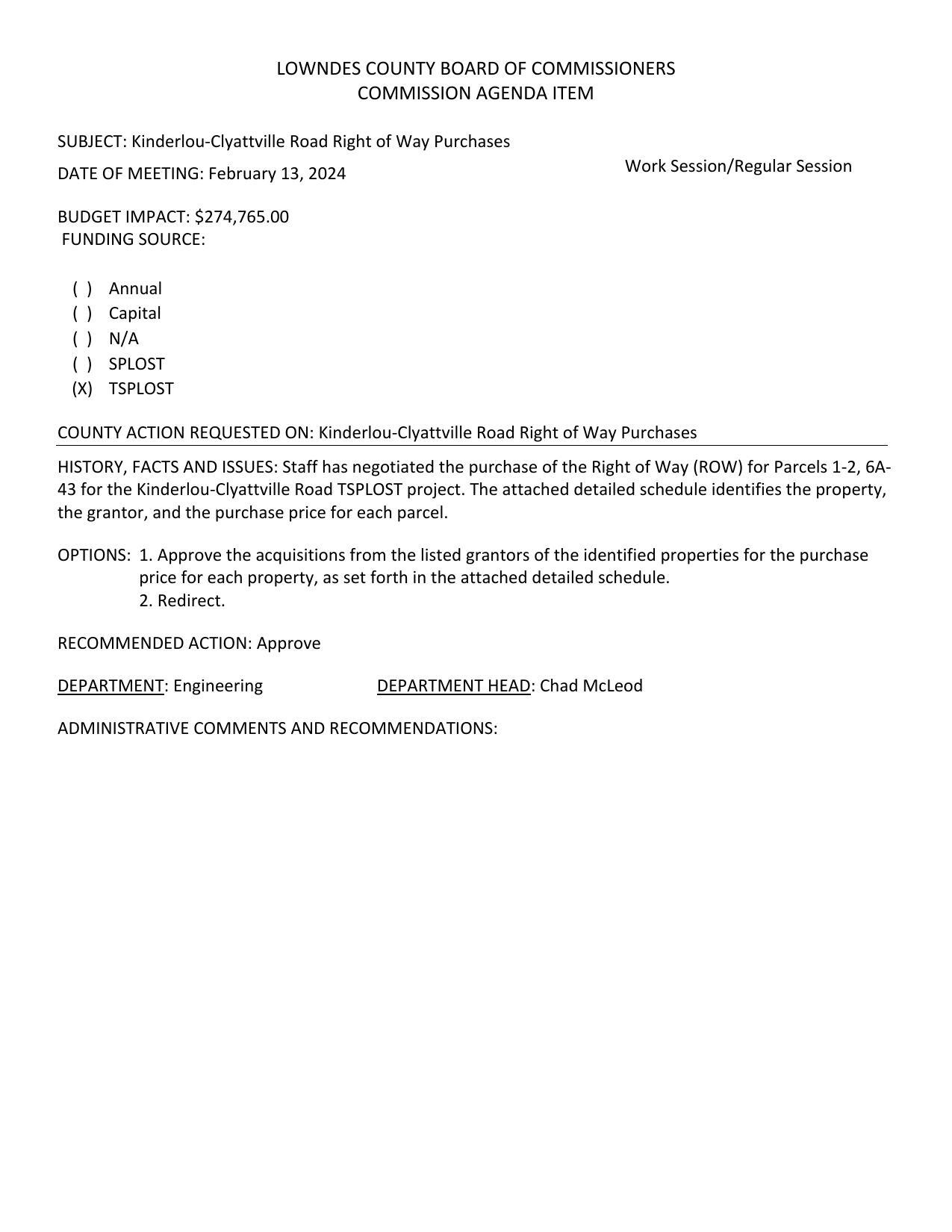 BUDGET IMPACT: $274,765.00; Staff has negotiated the purchase of the Right of Way (ROW) for Parcels 1-2, 6A-43 for the Kinderlou-Clyattville Road TSPLOST project.