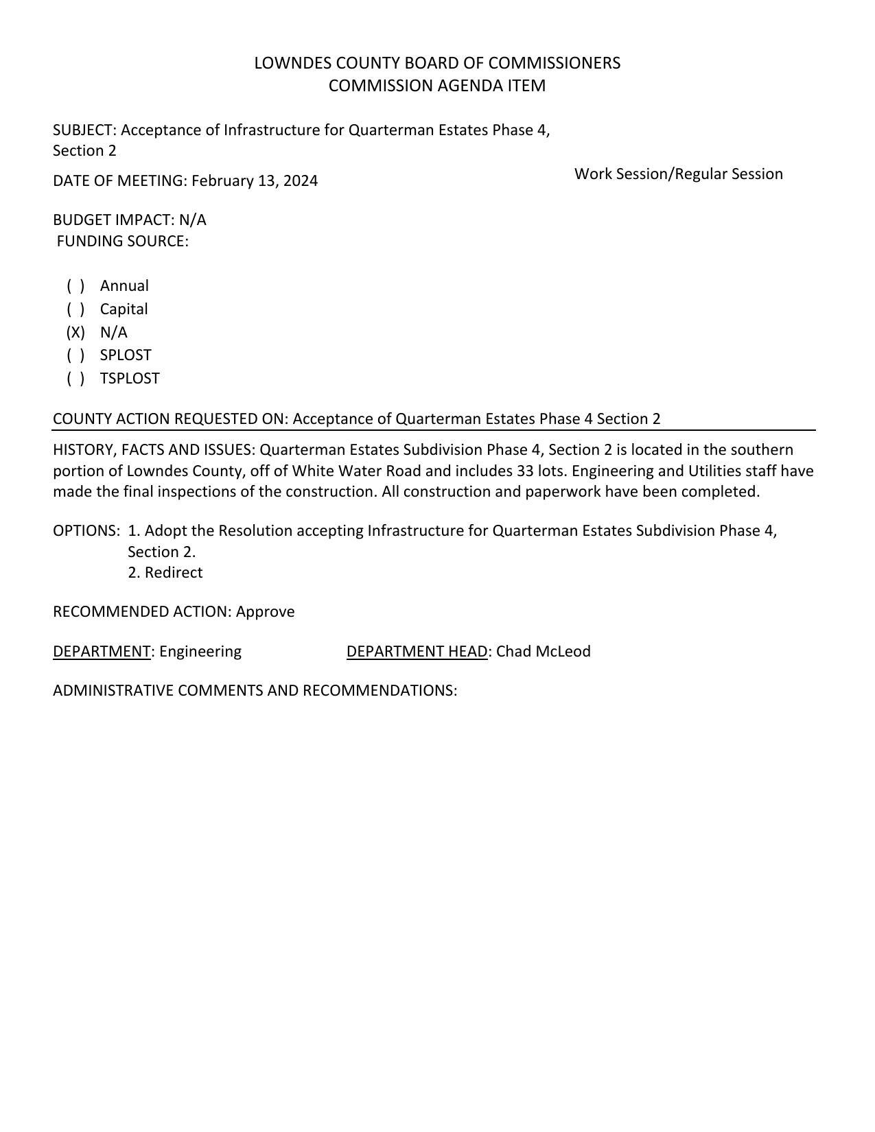 BUDGET IMPACT: N/A; Quarterman Estates Subdivision Phase 4, Section 2 is located in the southern portion of Lowndes County, off of White Water Road and includes 33 lots.