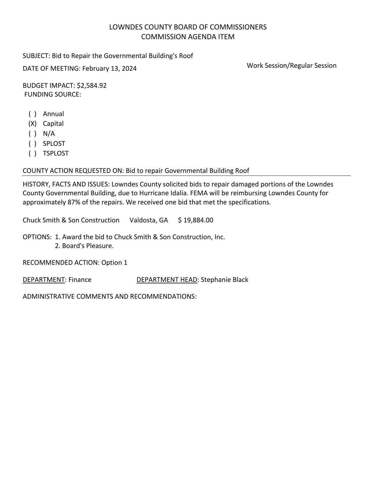 BUDGET IMPACT: $2,584.92; Lowndes County solicited bids to repair damaged portions of the Lowndes County Governmental Building, due to Hurricane Idalia. FEMA will be reimbursing Lowndes County for approximately 87% of the repairs.