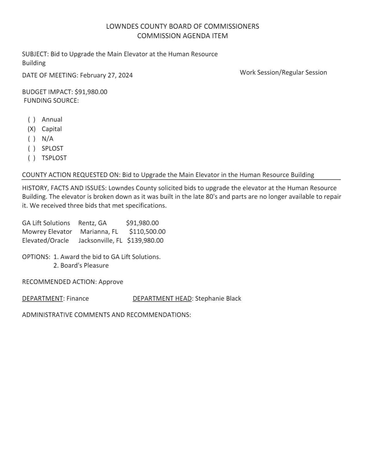 BUDGET IMPACT: $91,980.00 The elevator is broken down ... built in the late 80's and parts are no longer available ... three bids that met specifications.