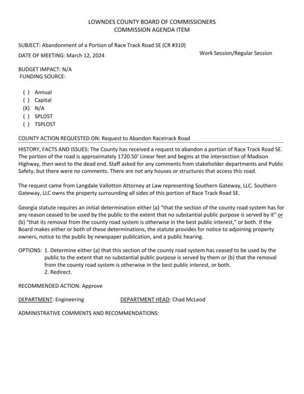 [BUDGET IMPACT: N/A Langdale Vallotton Attorney at Law representing Southern Gateway, LLC, requests abandoning approximately 1720.50' Linear feet and begins at the intersection of Madison Highway, then west to the dead end.]