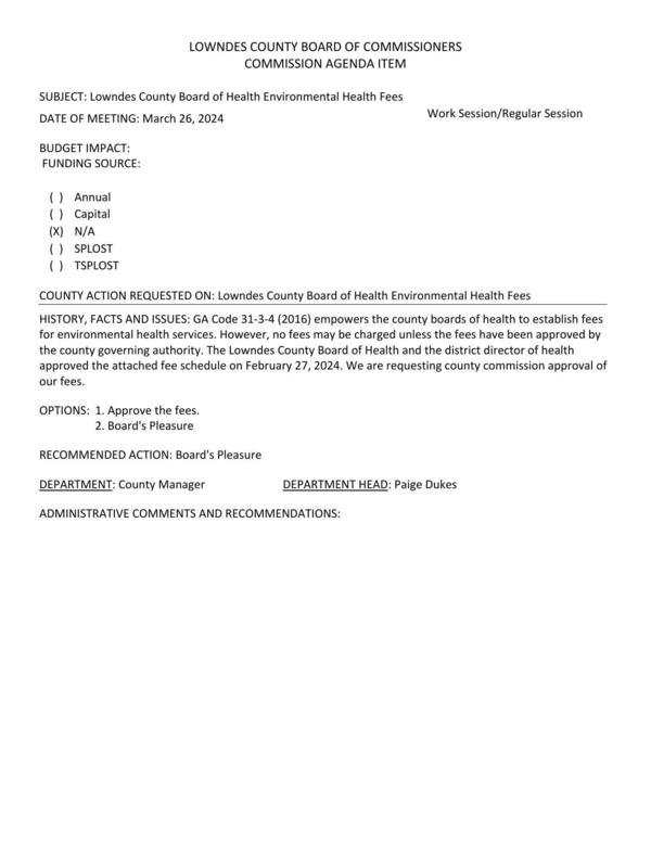 [The Lowndes County Board of Health and the district director of health approved the attached fee schedule on February 27, 2024. We are requesting county commission approval of our fees.]