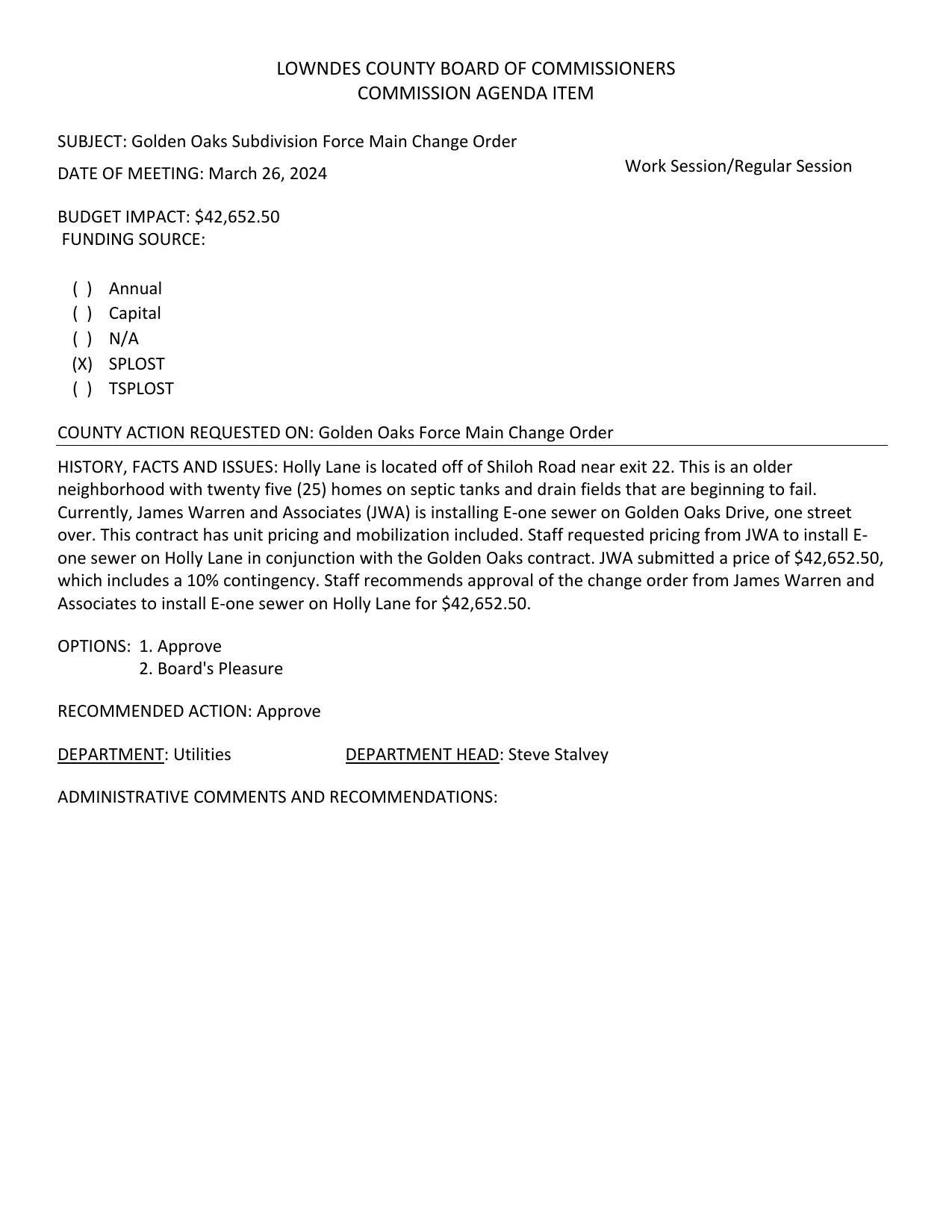 BUDGET IMPACT: $42,652.50 Staff requested pricing from JWA to install E-one sewer on Holly Lane in conjunction with the Golden Oaks contract.