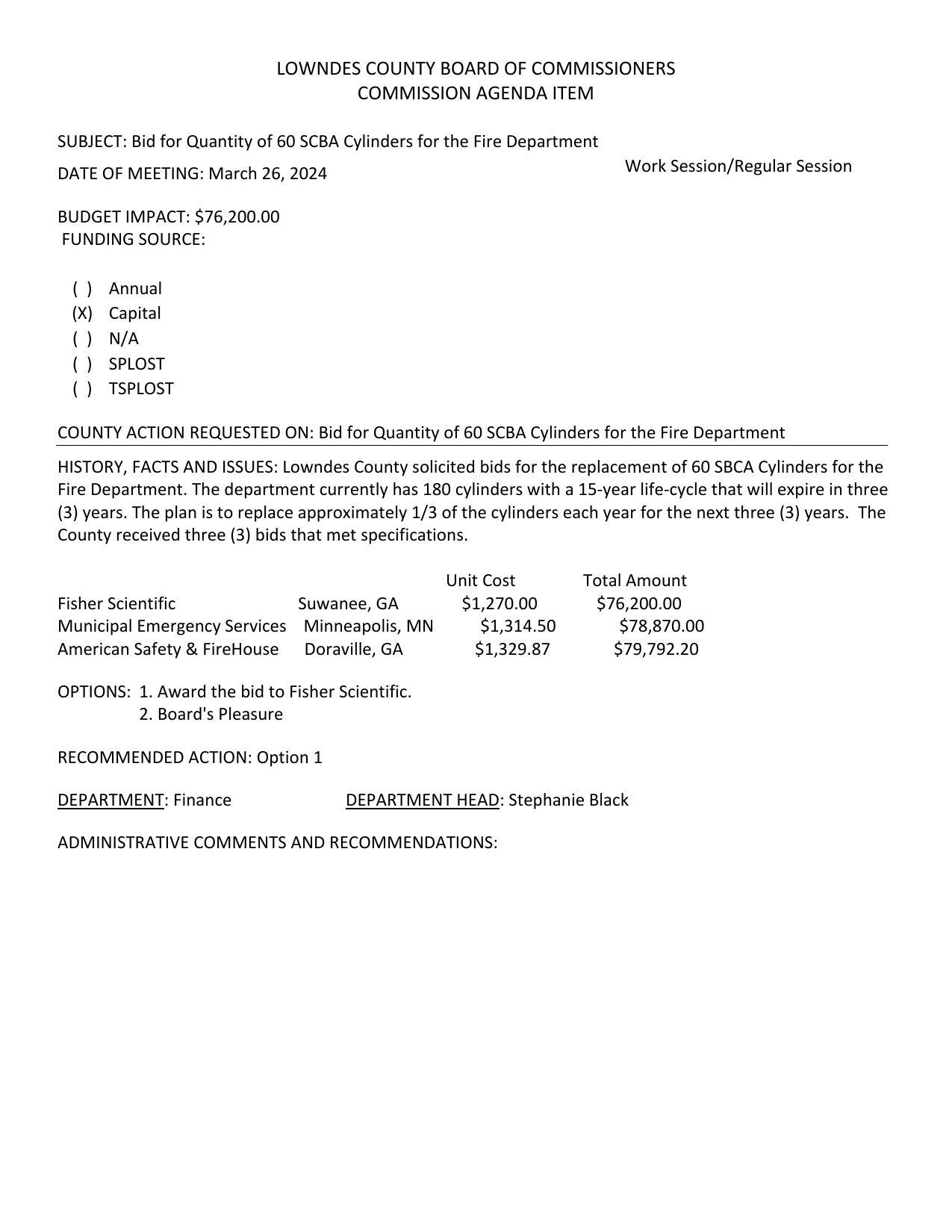 BUDGET IMPACT: $76,200.00 The department currently has 180 cylinders with a 15-year life-cycle that will expire in three (3) years. The plan is to replace approximately 1/3 of the cylinders each year for the next three (3) years. The County received three (3) bids that met specifications.