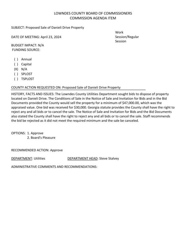 [provided the County would sell the property for a minimum of $47,000.00, which was the appraised value. One bid was received for $30,000.... Staff recommends the bid be rejected as it did not meet the required minimum and the sale be canceled.]