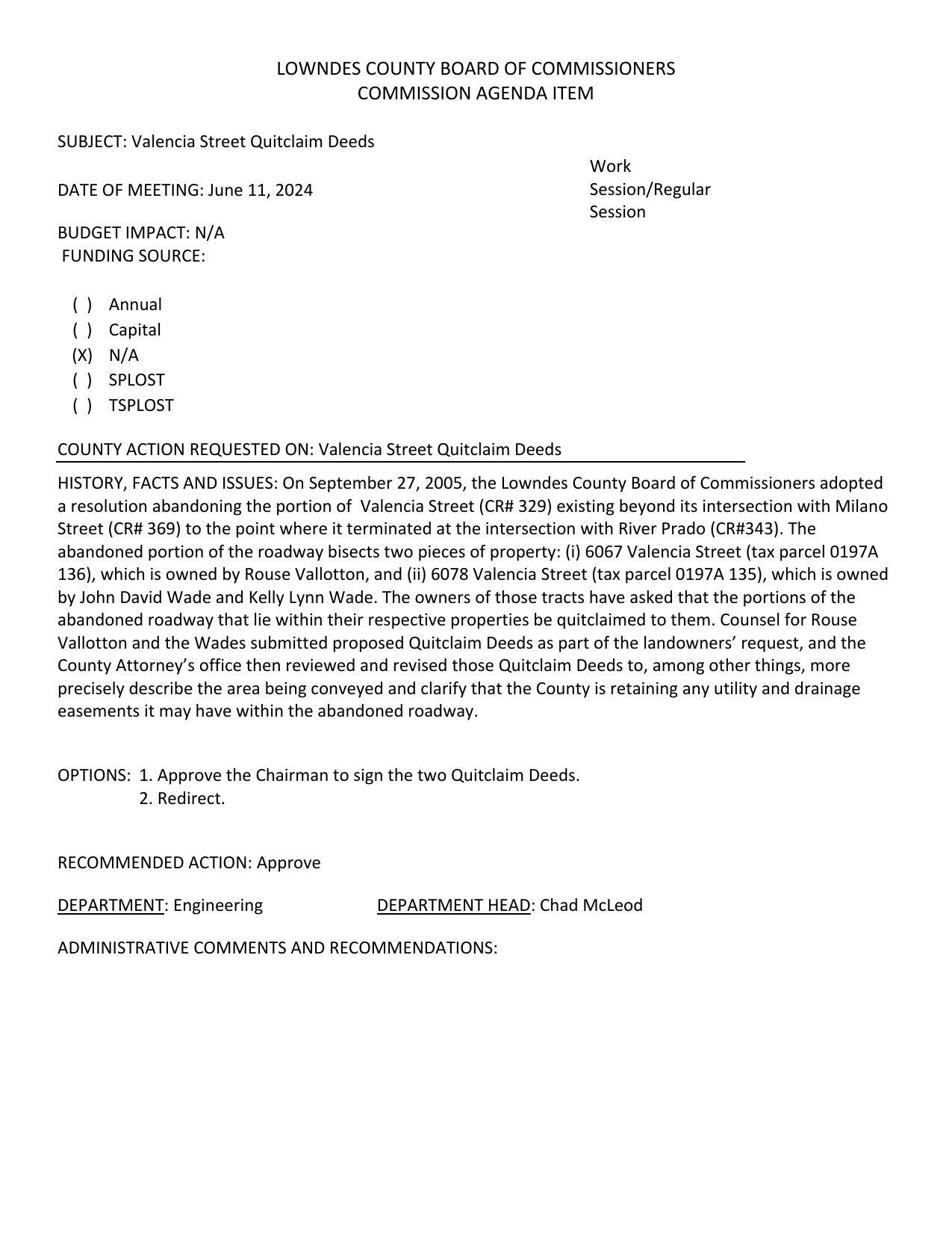 On September 27, 2005, the Lowndes County Board of Commissioners adopted a resolution abandoning the portion of Valencia Street (CR# 329) existing beyond its intersection with Milano Street (CR# 369) to the point where it terminated at the intersection with River Prado (CR#343).