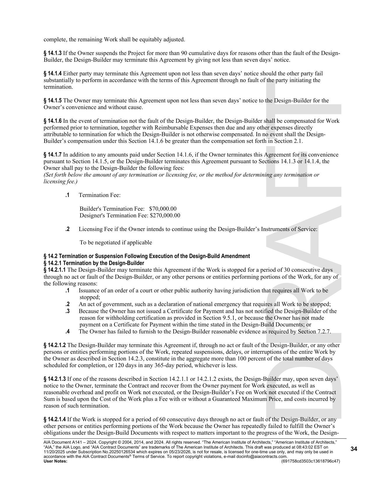 Builder, the Design-Builder may terminate this Agreement by giving not less than seven days’ notice.
