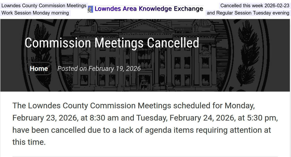 [Lowndes County Commission Meetings Cancelled this week 2026-02-23, Work Session Monday morning and Regular Session Tuesday evening]