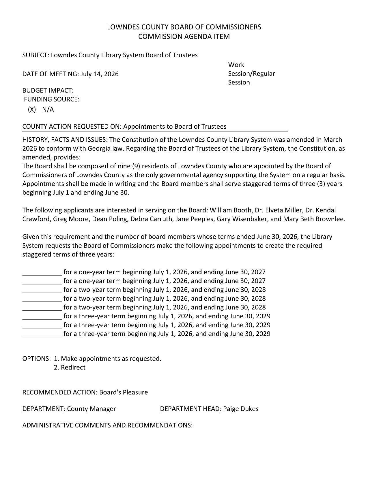 The Board shall be composed of nine (9) residents of Lowndes County who are appointed by the Board of Commissioners of Lowndes County as the only governmental agency supporting the System on a regular basis.